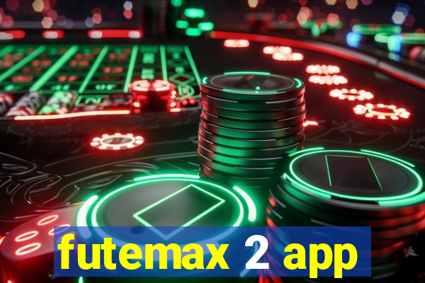 futemax 2 app